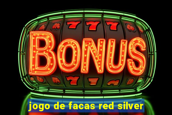 jogo de facas red silver